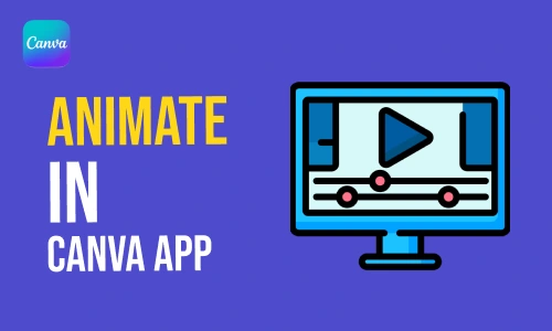 How to Animate in Canva App